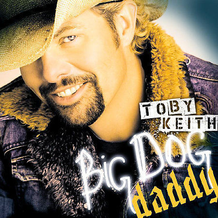Big Dog Daddy by Toby Keith (CD, Jun-2007, Show Dog Nashville)